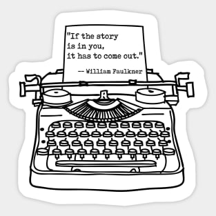 Faulkner If the story is in you, White Background and Border Sticker